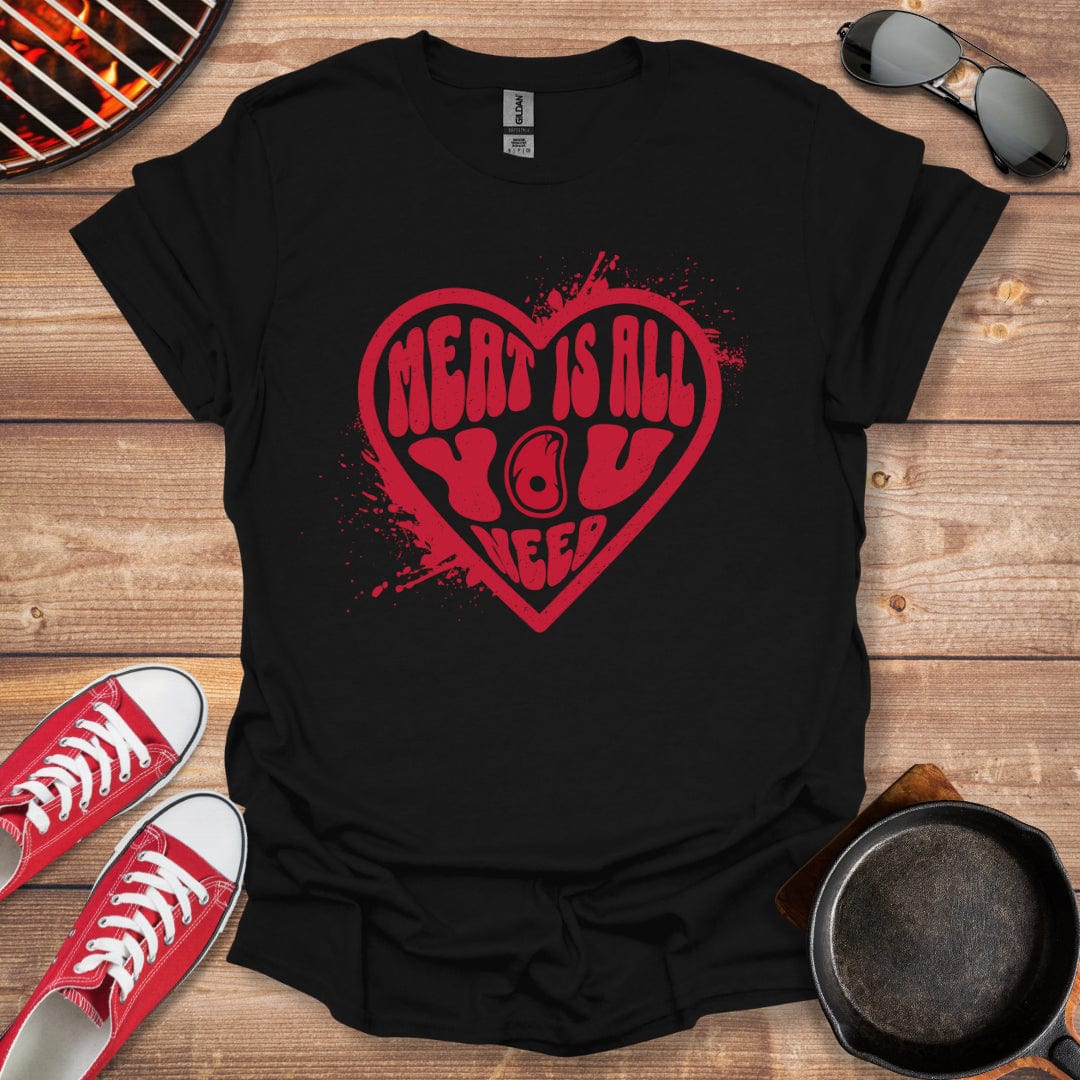 Meat Is All You Need Shirt