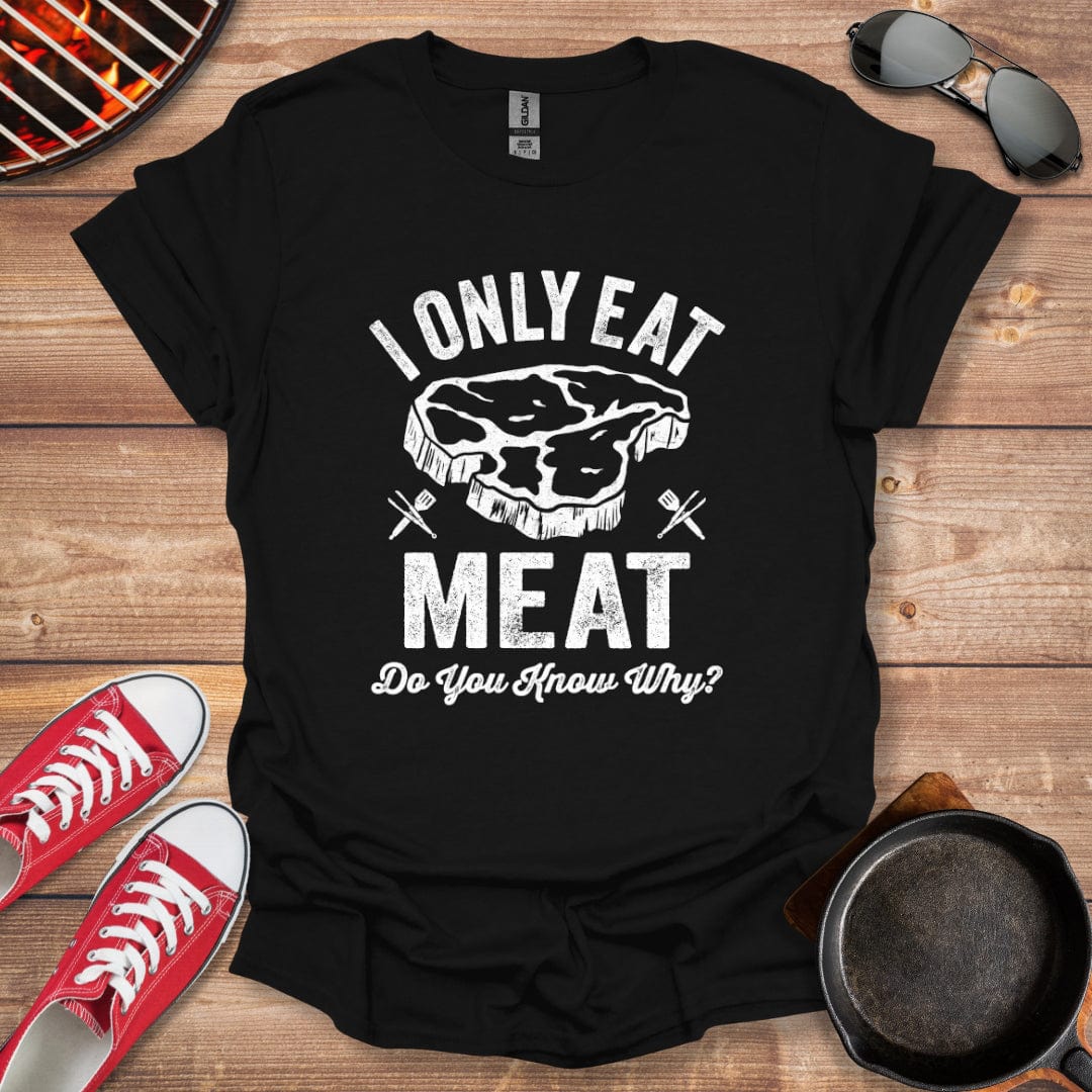 I Only Eat Meat Shirt