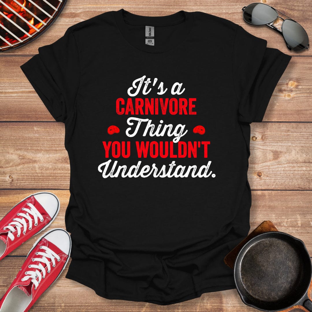 It's A Carnivore Thing You Wouldn't Understand Shirt