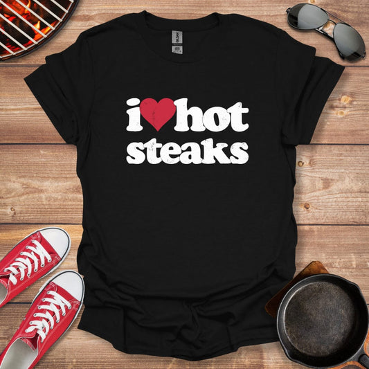 I Love Hot Steaks Shirt