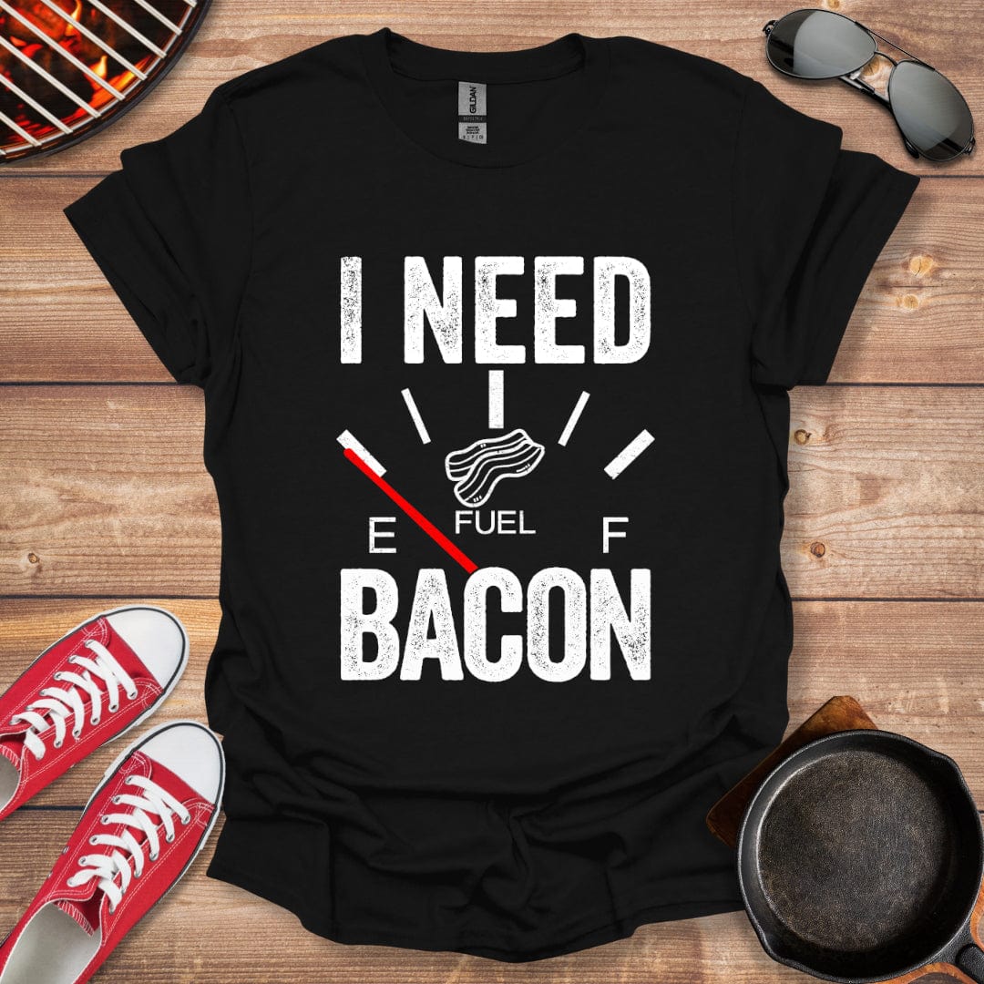 I Need Bacon Shirt