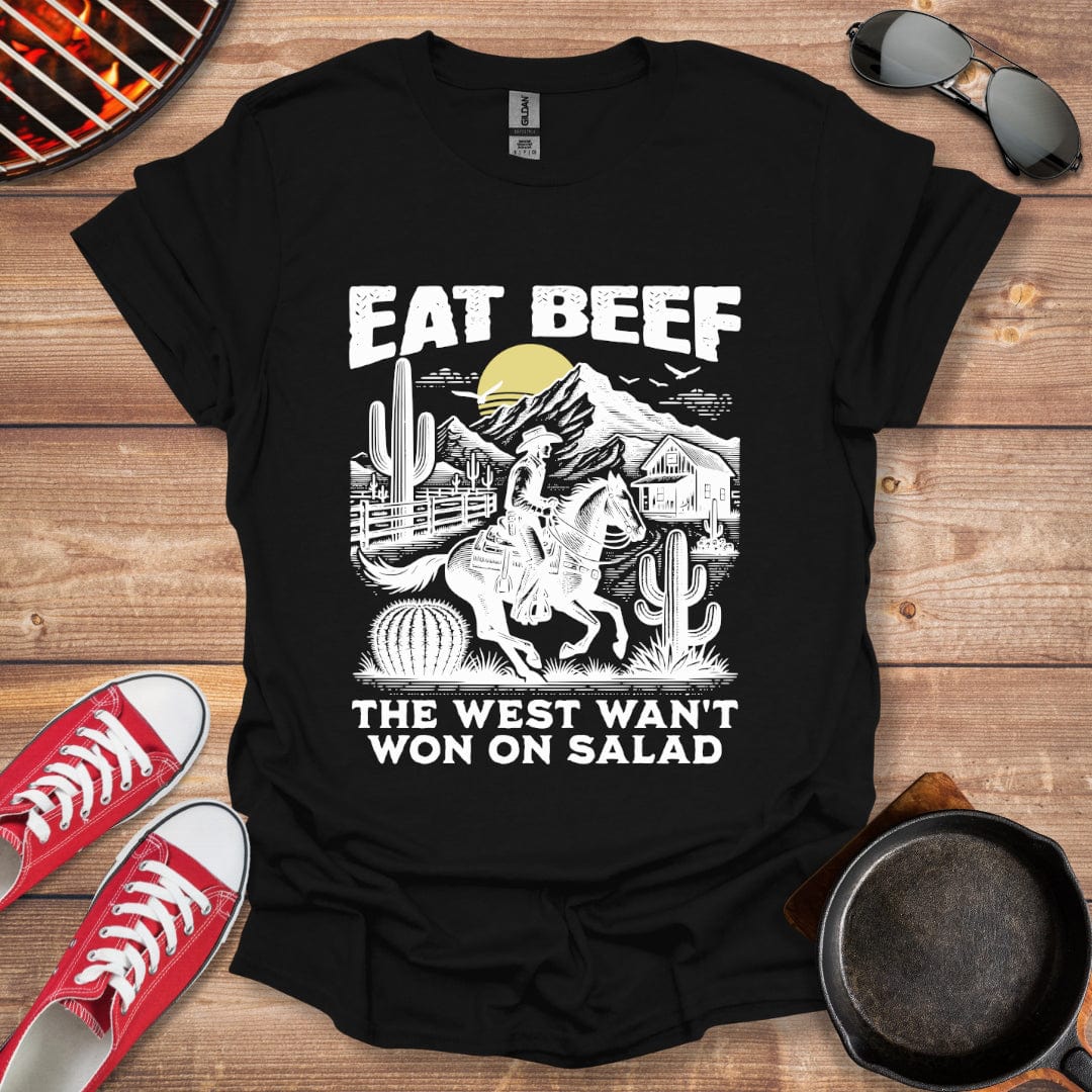 Eat Beef The West Wasn't Won On Salad Shirt