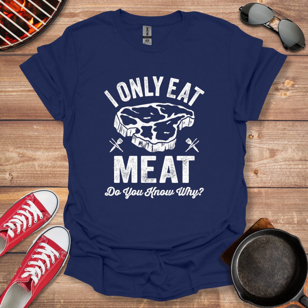 I Only Eat Meat Shirt