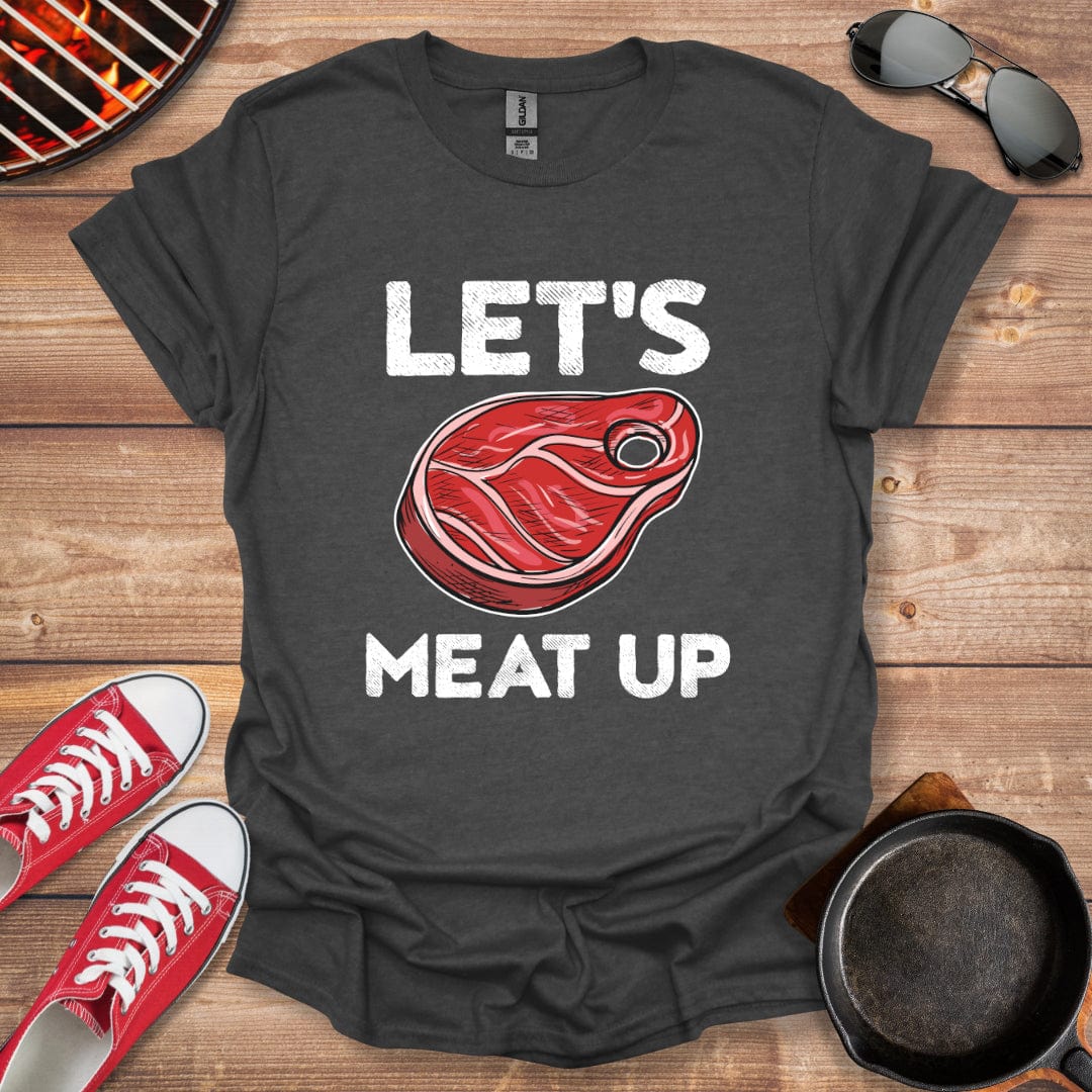 Let's Meat Up Shirt