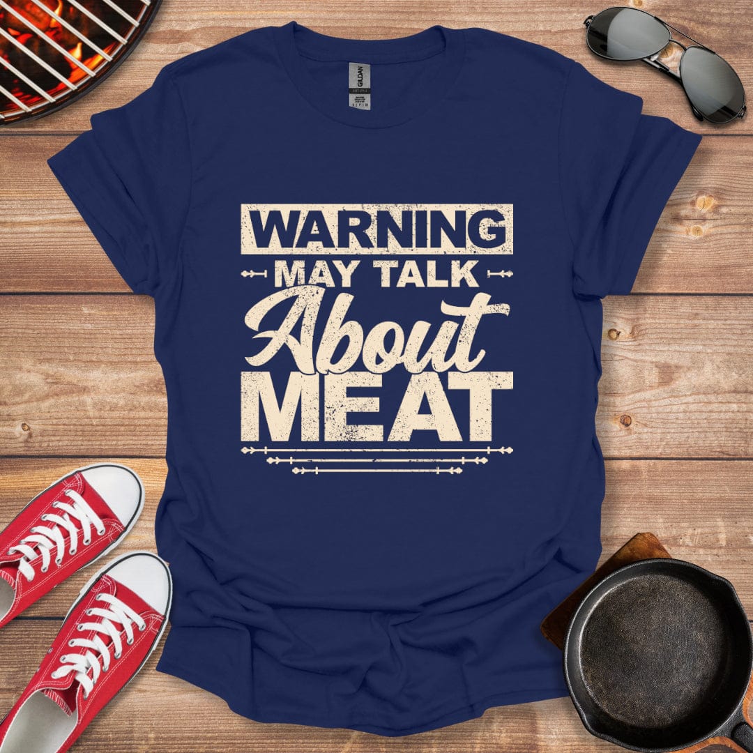 Warning May Talk About Meat Shirt