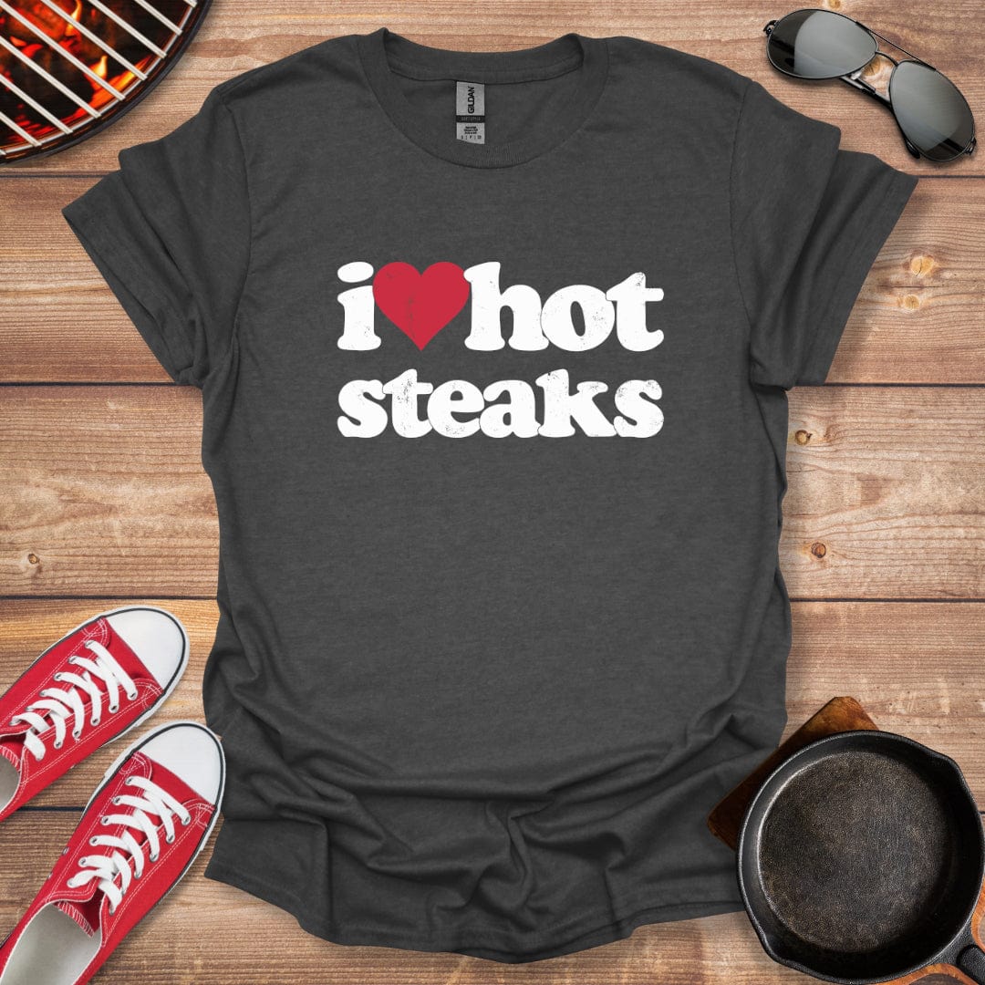 I Love Hot Steaks Shirt