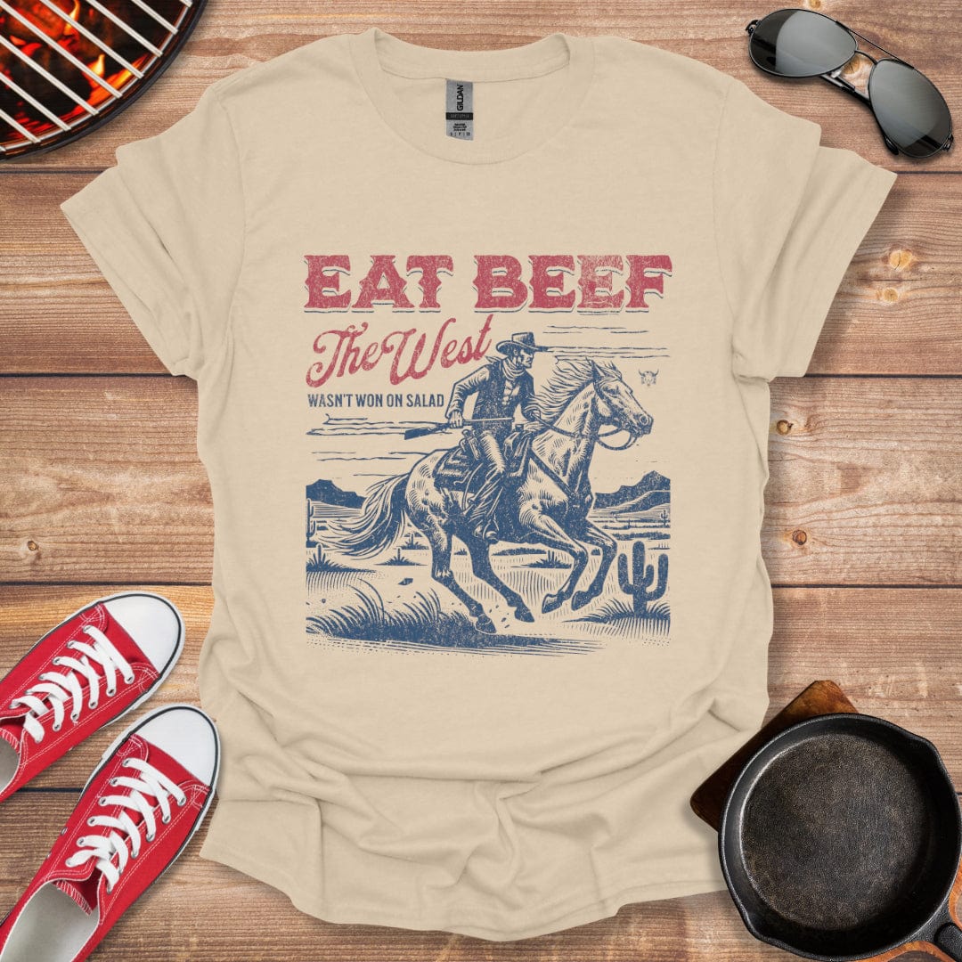 Eat Beef The West Wasn't Won On Salad Shirt