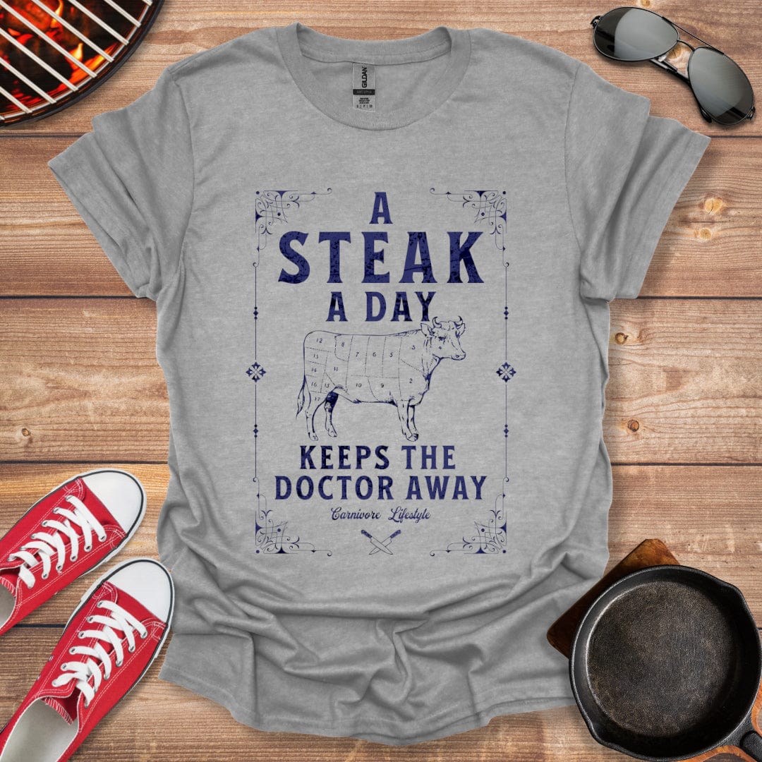 A Steak A Day Keeps The Doctor Away Shirt