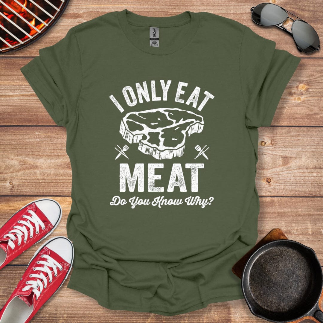 I Only Eat Meat Shirt