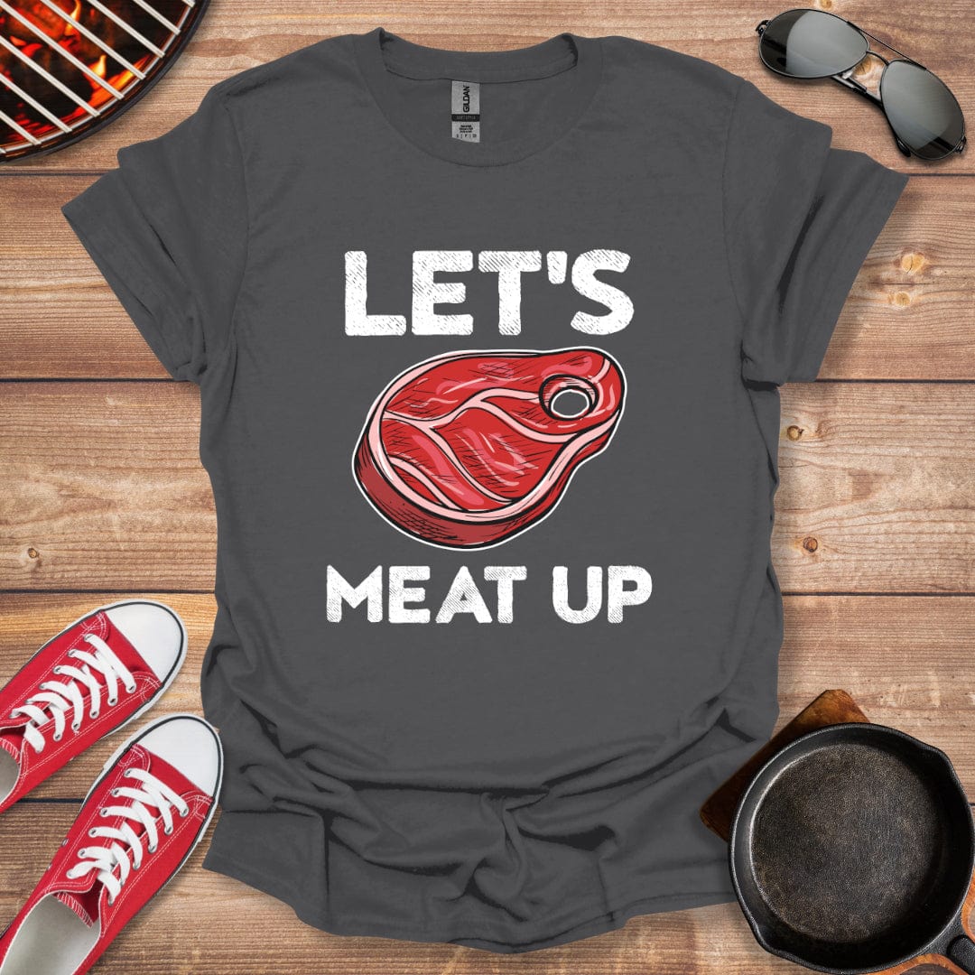 Let's Meat Up Shirt