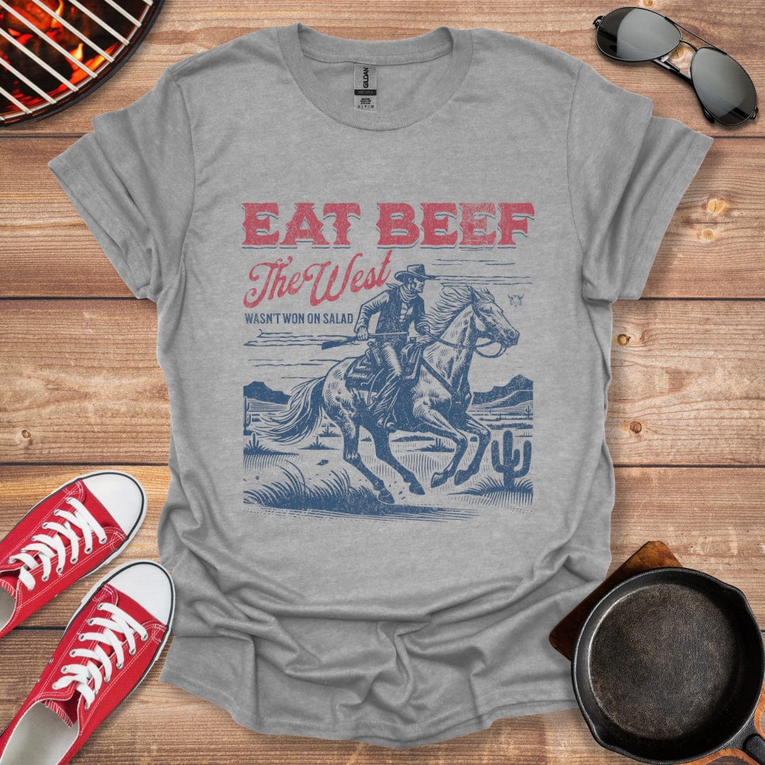 Eat Beef The West Wasn't Won On Salad Shirt