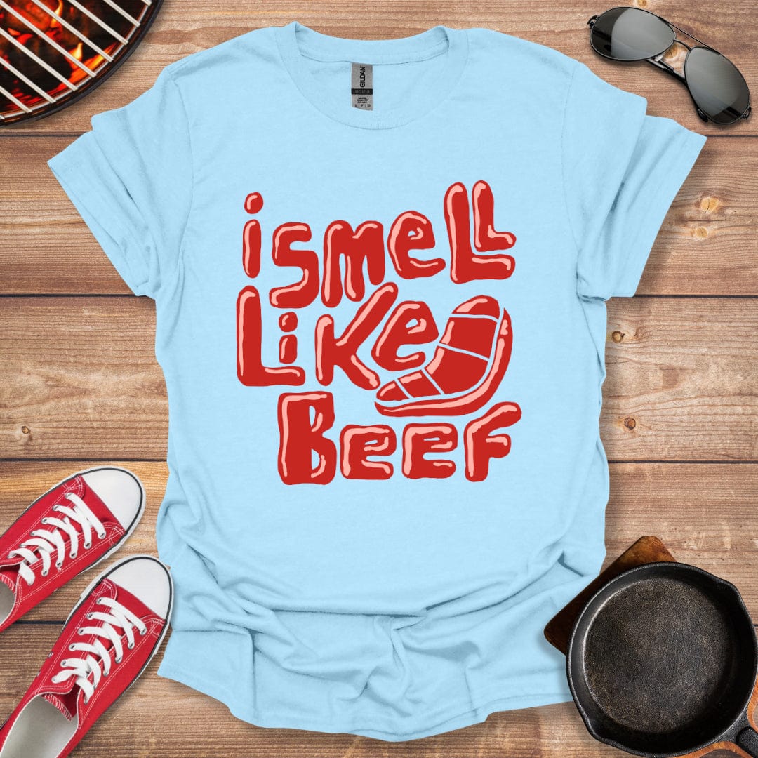 I Smell Like Beef Shirt