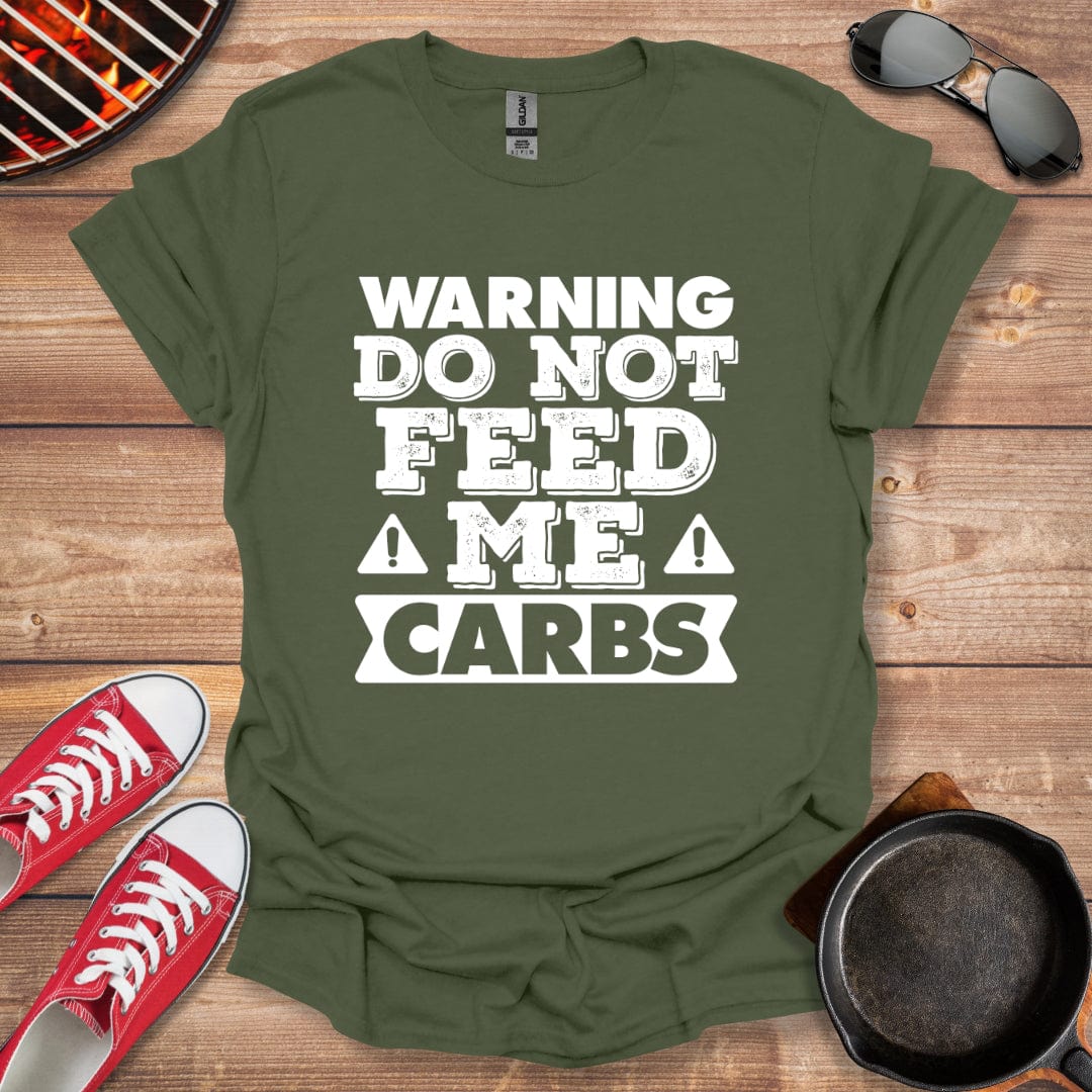 Warning Do Not Feed Me Carbs Shirt