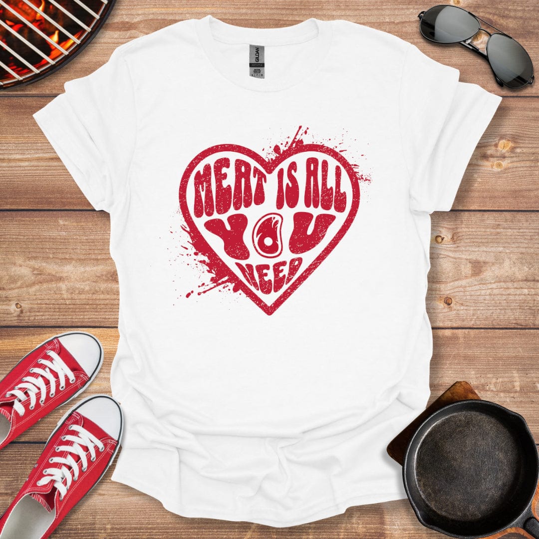 Meat Is All You Need Shirt