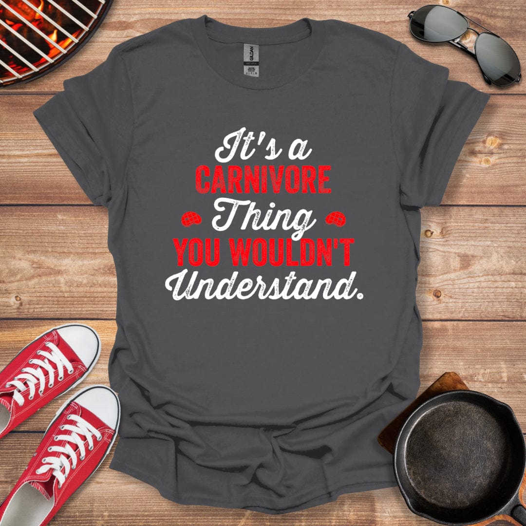 It's A Carnivore Thing You Wouldn't Understand Shirt