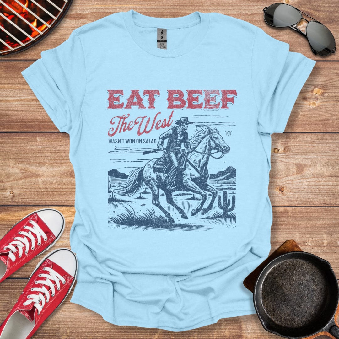 Eat Beef The West Wasn't Won On Salad Shirt