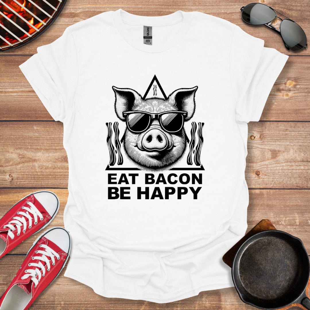 Eat Bacon Be Happy Shirt