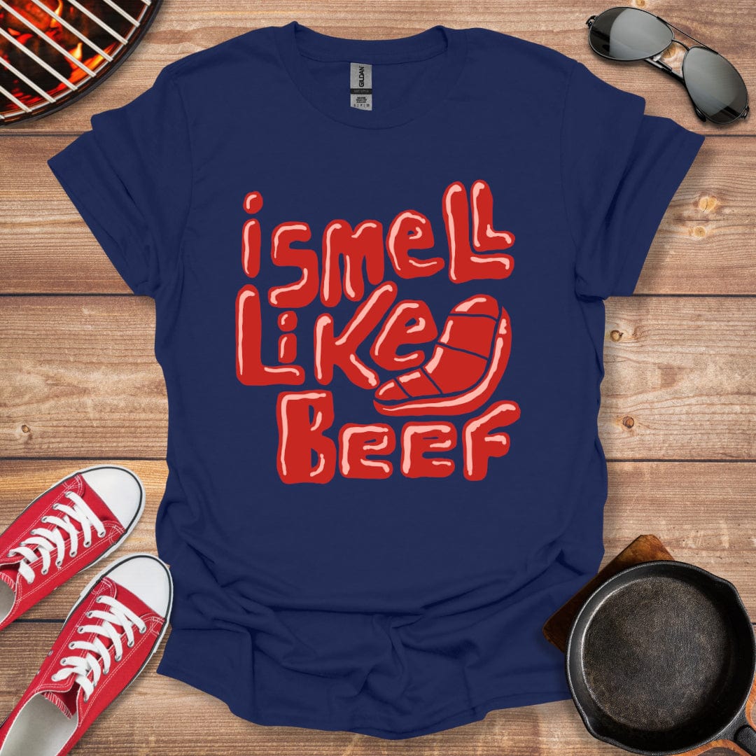 I Smell Like Beef Shirt