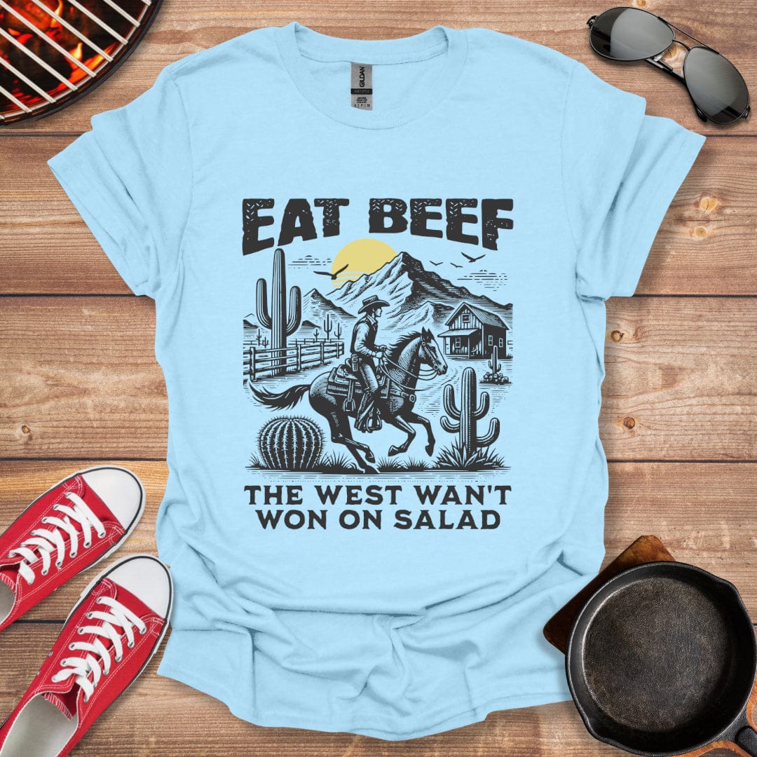 Eat Beef The West Wasn't Won On Salad Shirt