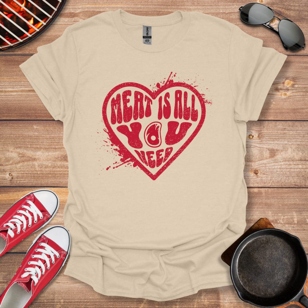 Meat Is All You Need Shirt