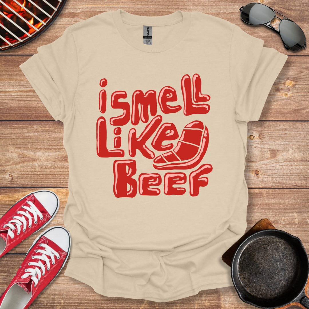 I Smell Like Beef Shirt