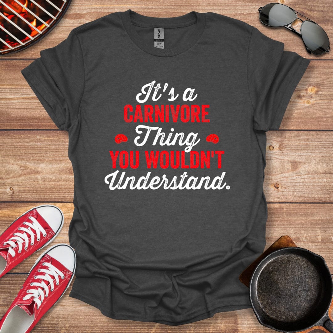 It's A Carnivore Thing You Wouldn't Understand Shirt