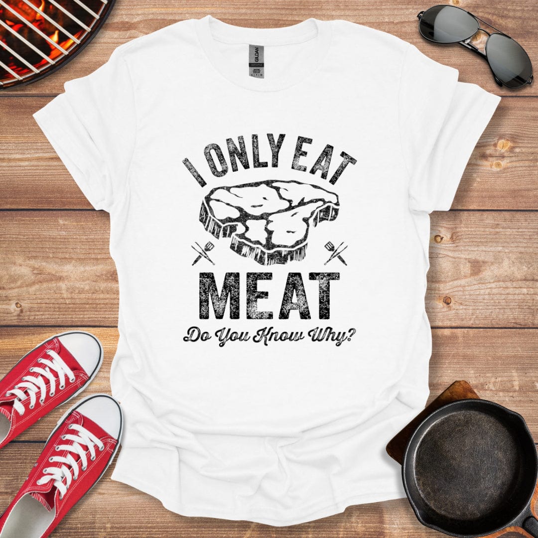 I Only Eat Meat Shirt