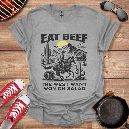 Eat Beef The West Wasn't Won On Salad Shirt