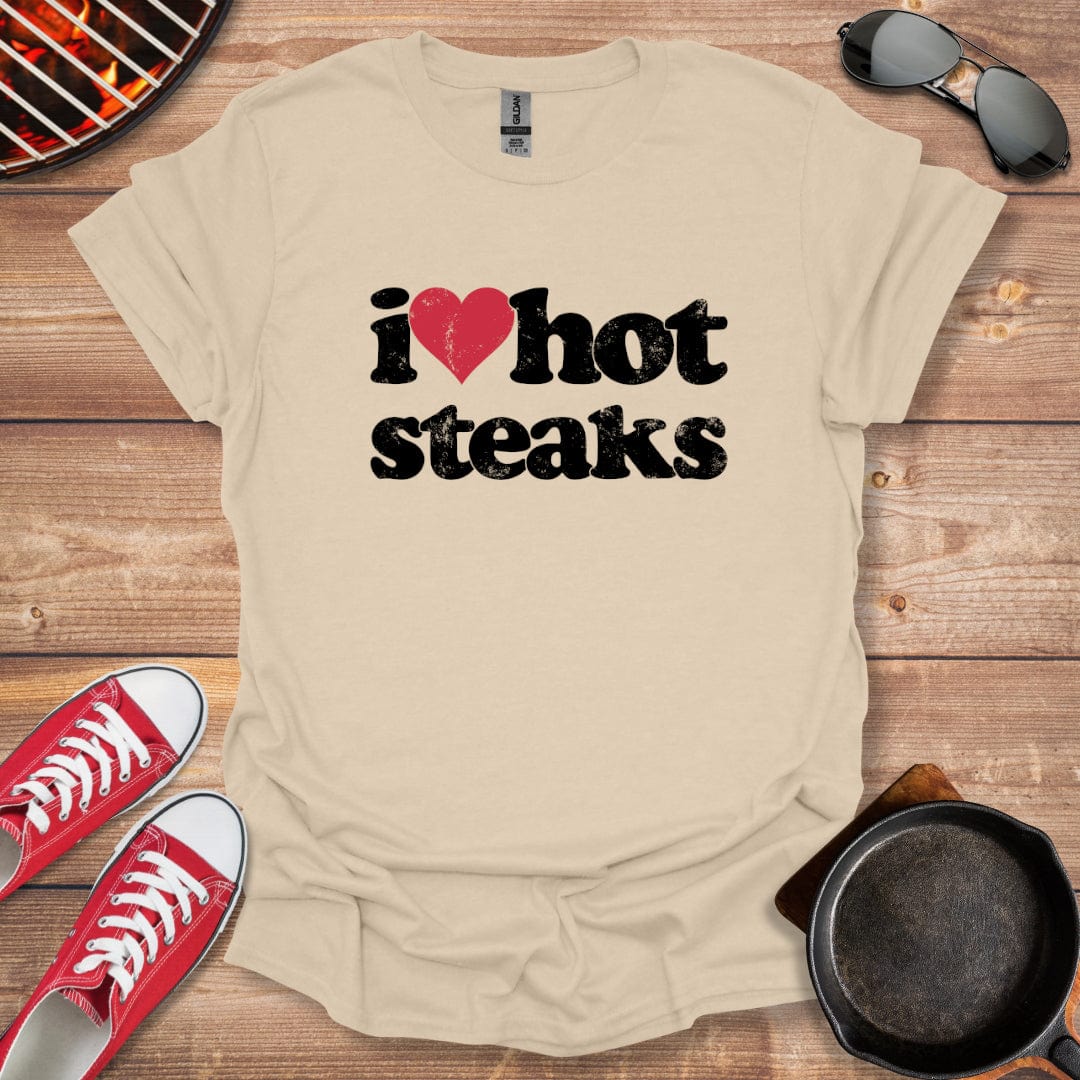 I Love Hot Steaks Shirt