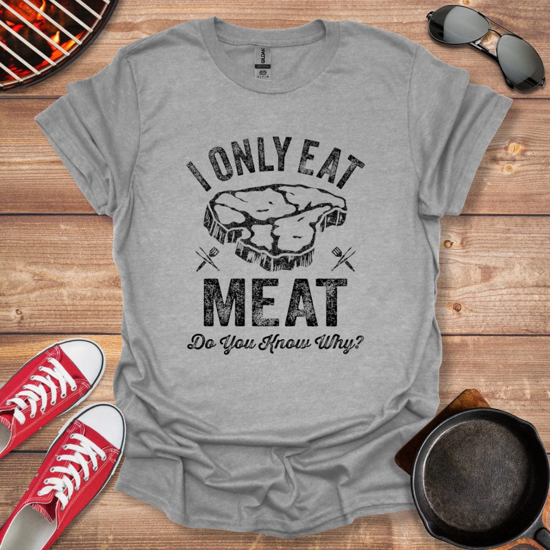 I Only Eat Meat Shirt