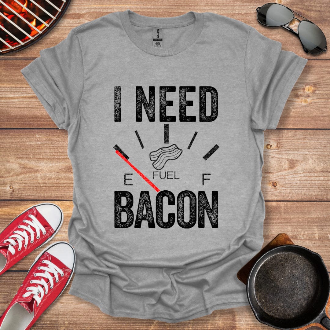 I Need Bacon Shirt