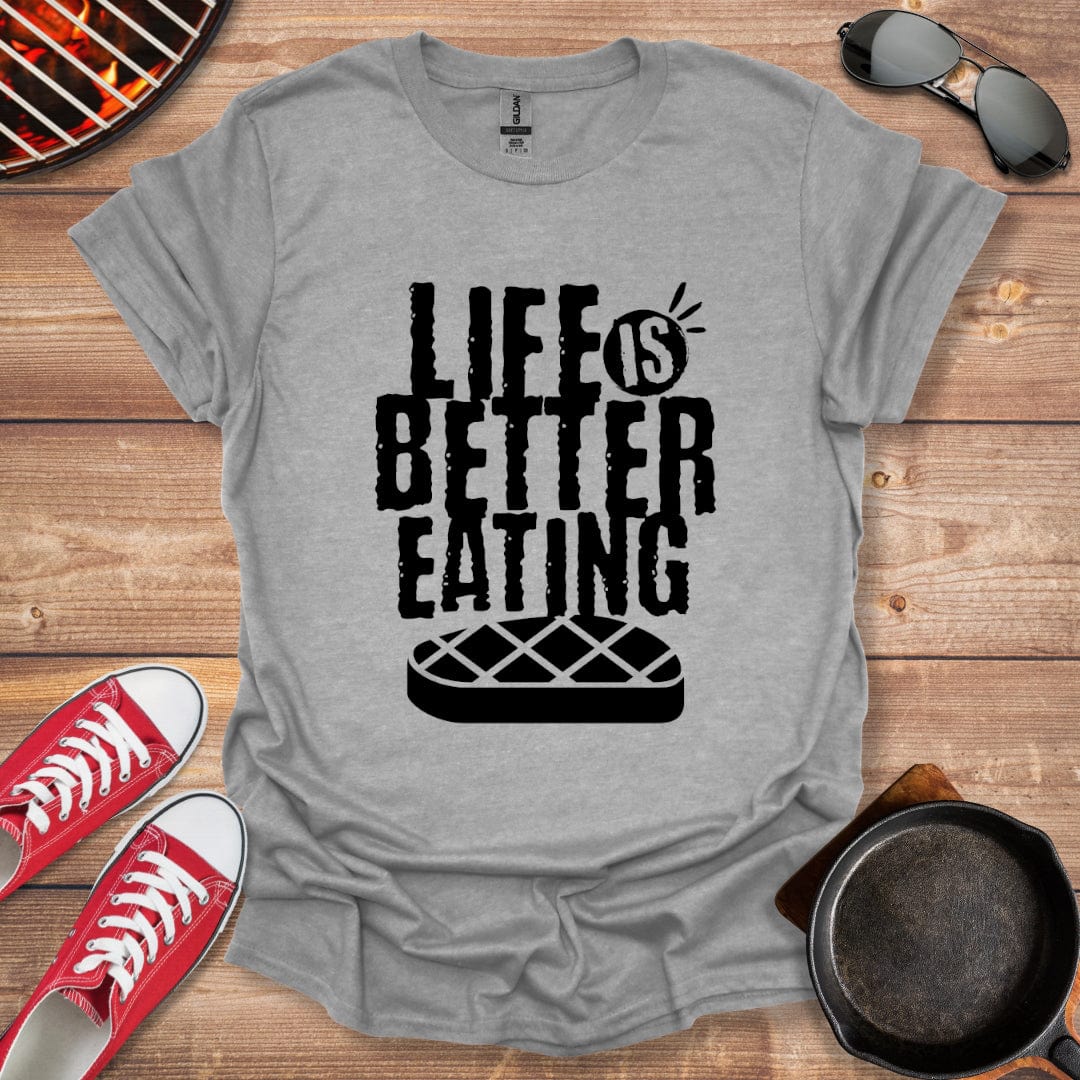 Life Is Better Eating Meat Shirt