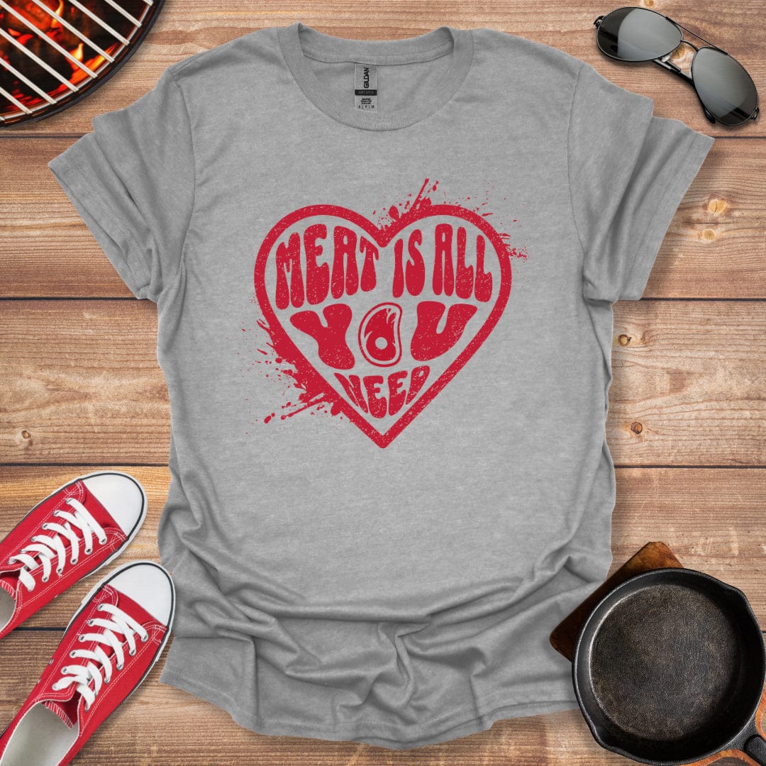 Meat Is All You Need Shirt