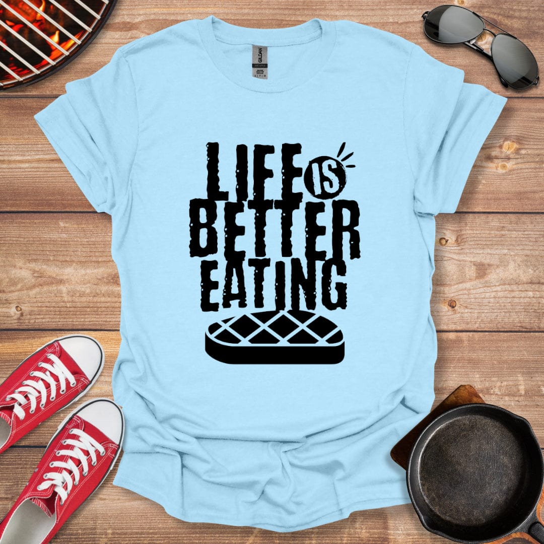 Life Is Better Eating Meat Shirt