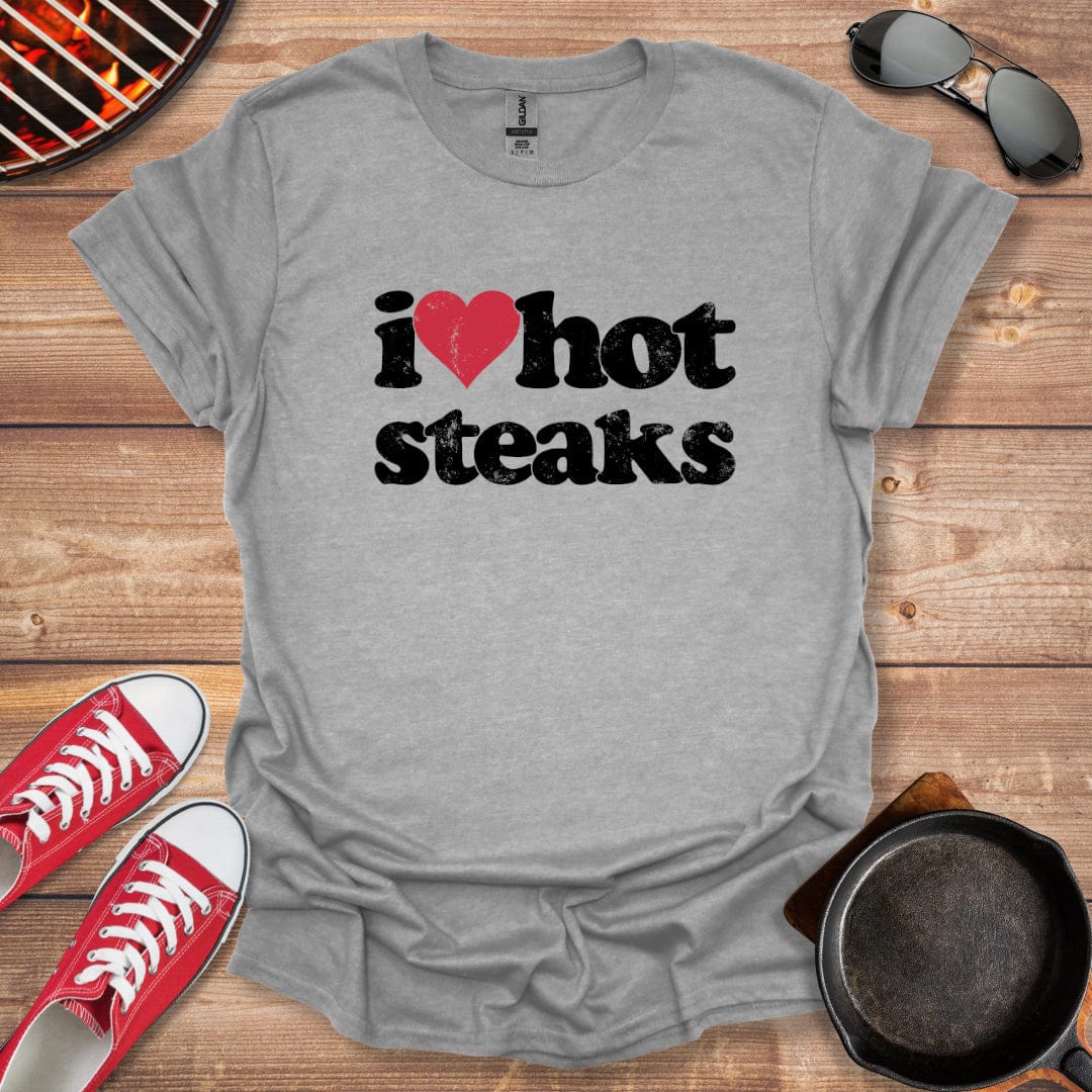 I Love Hot Steaks Shirt