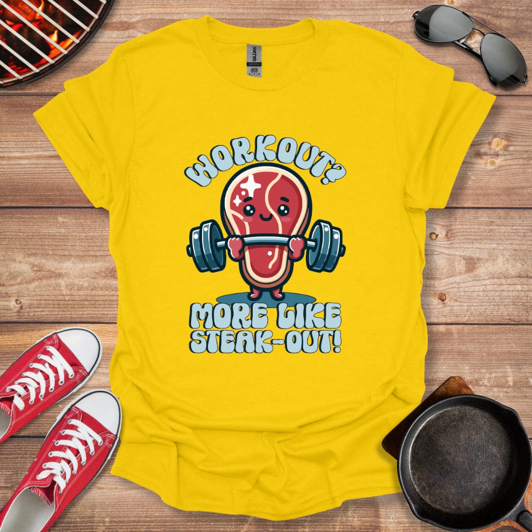 Workout? More Like Steak-Out! Meat Lover Shirt