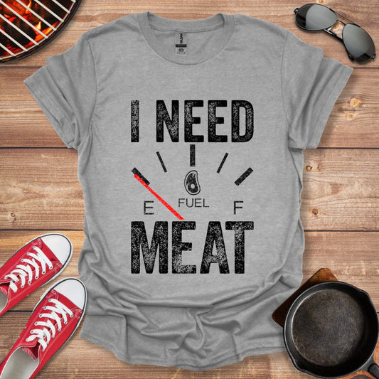 I Need Meat Shirt