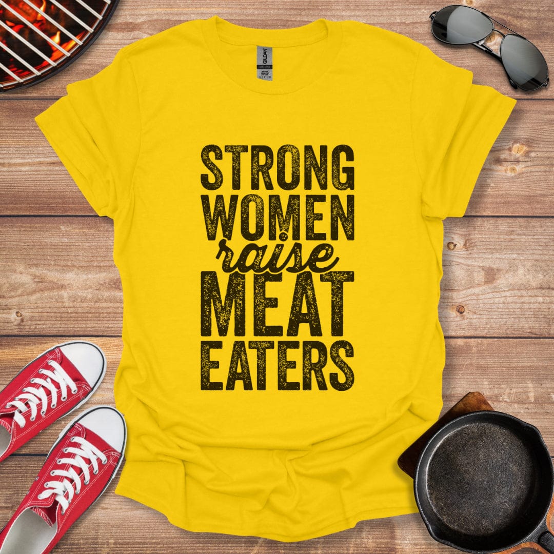 Strong Women Raise Meat Eaters Shirt