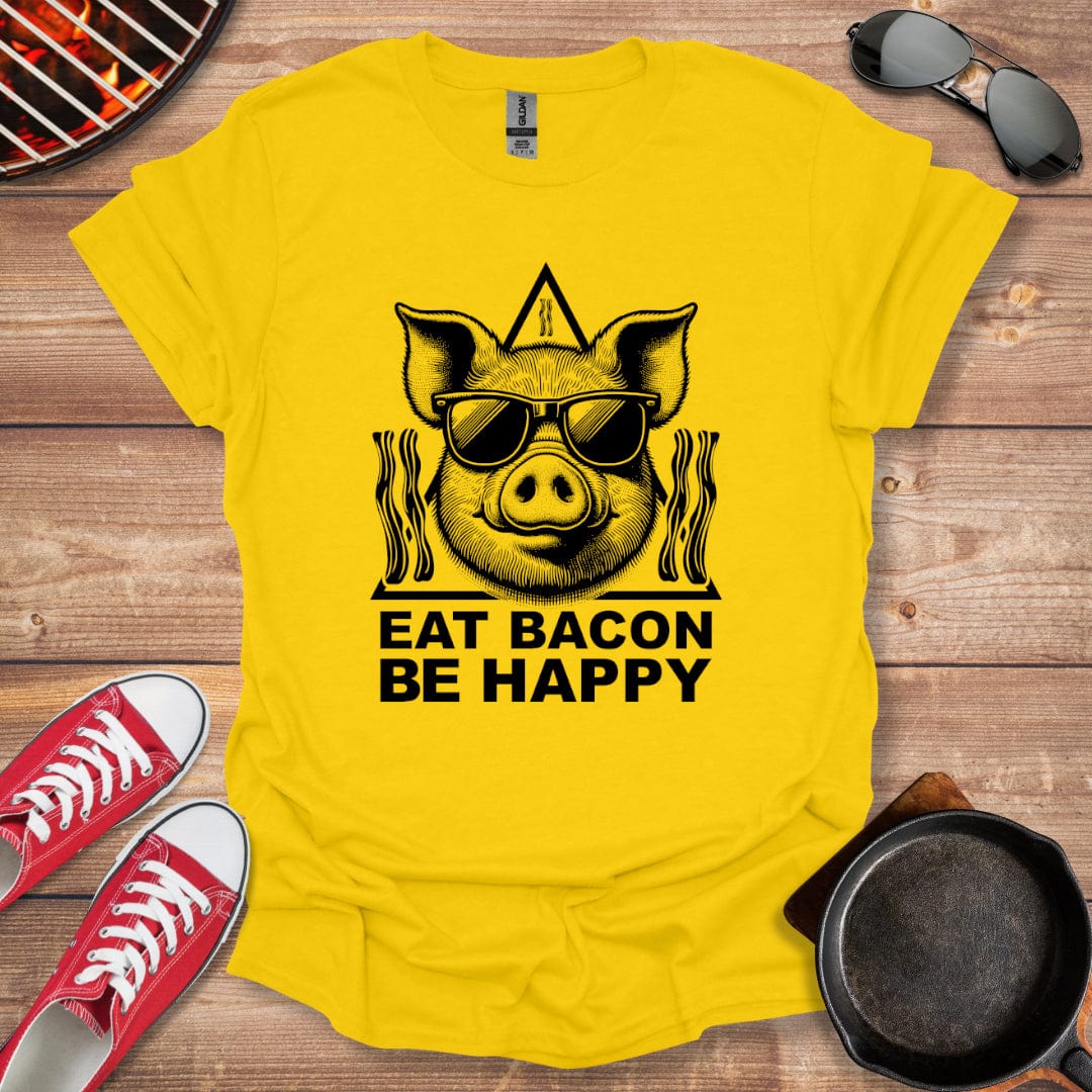 Eat Bacon Be Happy Shirt