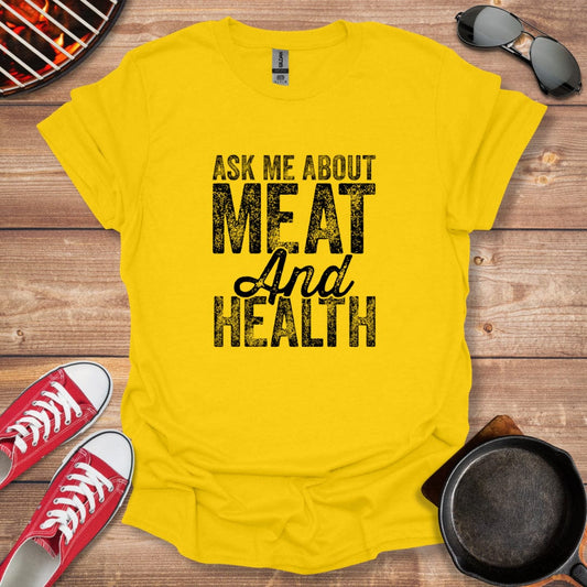 Ask Me About Meat And Health Shirt