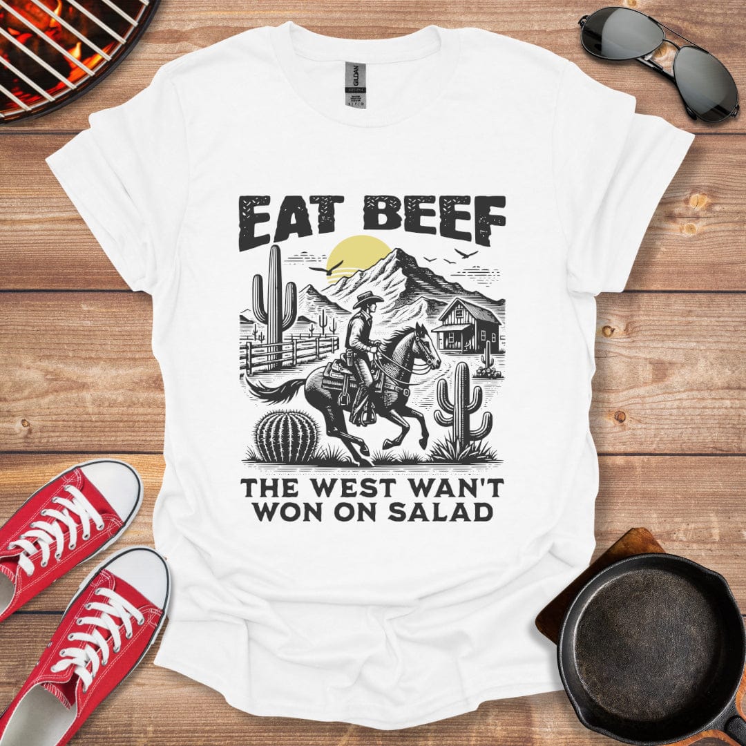 Eat Beef The West Wasn't Won On Salad Shirt