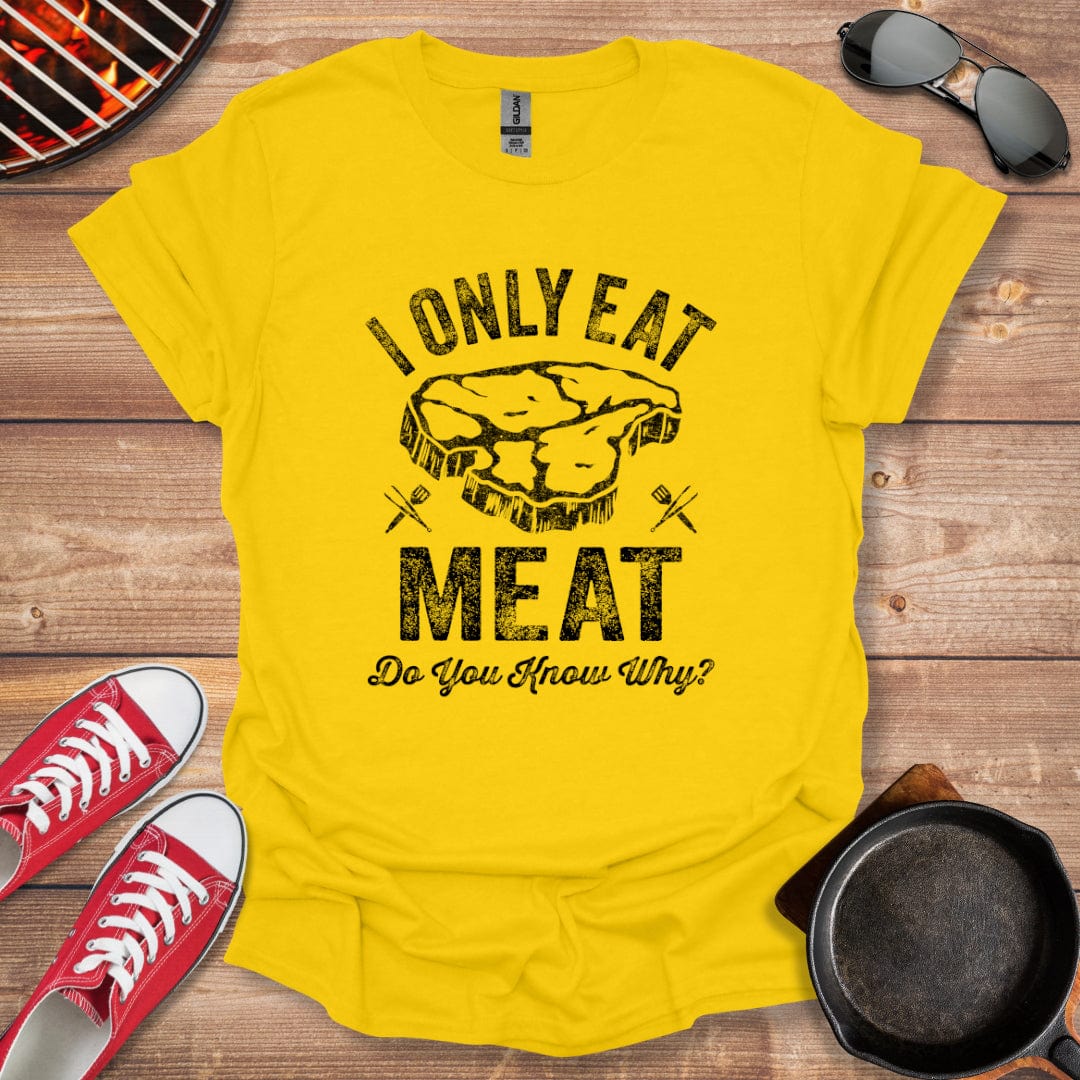 I Only Eat Meat Shirt