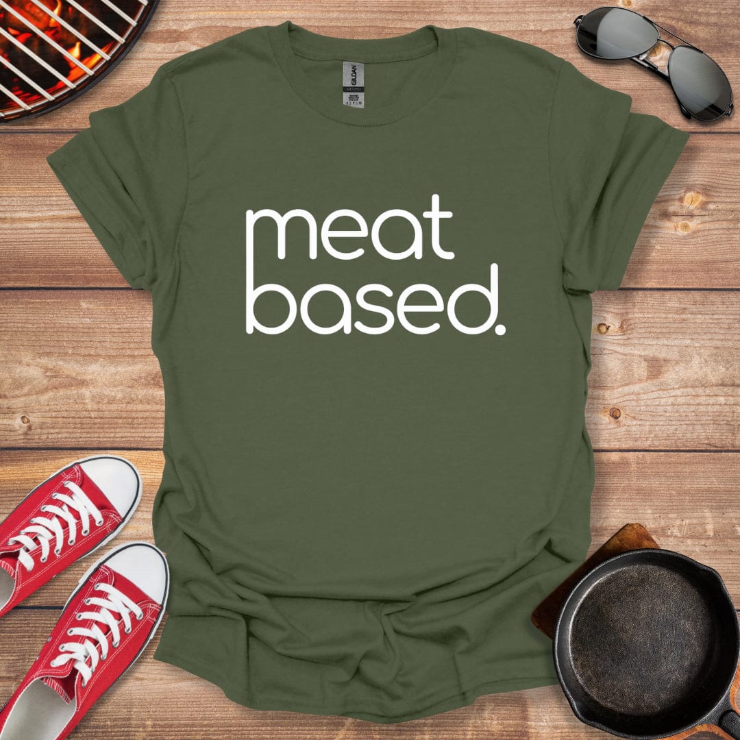 Meat Based Carnivore Shirt